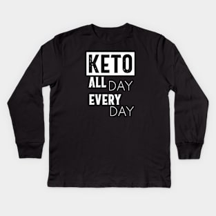 Keto All Day Every Day Kids Long Sleeve T-Shirt